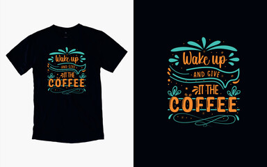 Embrace the Coffee Life, Caffeine Chronicles Embrace the Brew, Coffee T-shirt Design