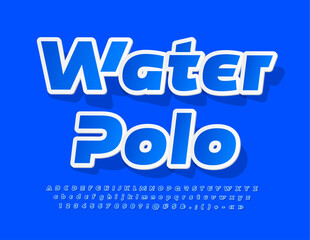 Vector activity banner Water Polo. Trendy Blue Font. Sticker style Alphabet Letters, Numbers and Symbols.