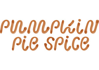 Pumpkin spice lettering png transparent background. Watercolor illustration. Thanksgiving lettering hand drawn phrase. Pumpking spice coffee