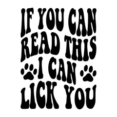 If You Can Read This I Can Lick You svg