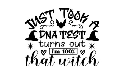 Just Took A DNA Test Turns Out I’m 100% That Witch   SVG 