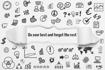 Do your best and forget the rest	