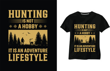 Hunting is not hobby t-shirt, deer hunting, vector t-shirt, typography, deer hunt, father deer hunt, hunting vector t-shirt design