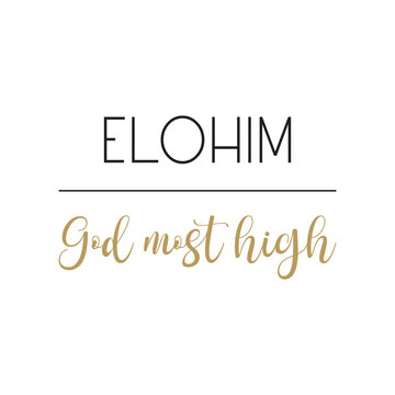 Elohim God Most High, God&rsquo;s name, Cristian quote, Biblical Names, vector illustration	