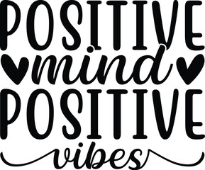 Positive mind positive vibes vector arts