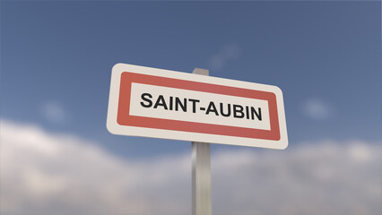 A sign at Saint-Aubin town entrance, sign of the city of Saint Aubin. Entrance to the municipality.
