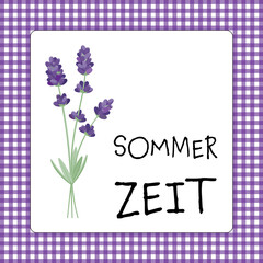 Sommerzeit - Schriftzug in deutscher Sprache. Quadratische Karte mit Lavendel und violett-weiß kariertem Rand.