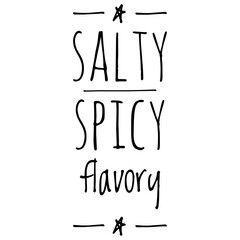 ''Salty, spicy, flavory'' Gastronomy Food Lettering Restaurant Quote