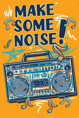 Make some noise - drawn colorful musical design with boombox and notes