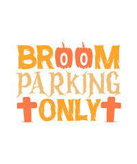 Broom parking only halloween t shirt.