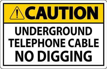 Caution Sign, Underground Telephone Cable No Digging
