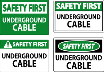 Safety First Sign, Underground Cable