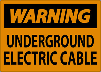 Warning Sign, Underground Electric Cable