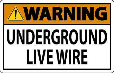 Fototapeta premium Warning Sign, Underground Live Wire