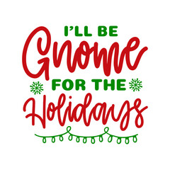 I'll be Gnome for the Holidays SVG
