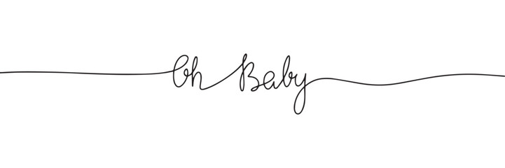 Oh baby, phrase, word one line continuous, handwriting, calligraphy text. Vector illustration.