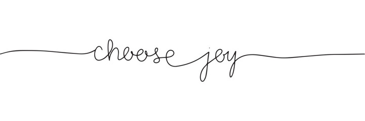 Choose joy, phrase, word one line continuous, handwriting, calligraphy text. Vector illustration.