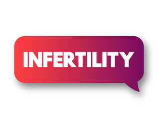 Infertility is defined as not being able to get pregnant after one year of unprotected sex, text concept background