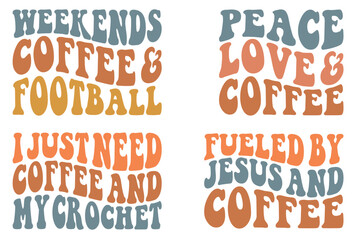 Weekends Coffee and football, I Just Need Coffee and My Crochet, fueled by Jesús and coffee, I just need coffee and my crochet retro wavy t-shirt designs