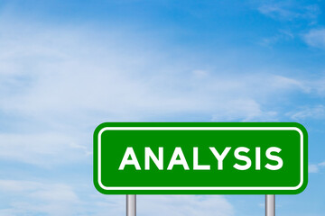 Green color transportation sign with word analysis on blue sky with white cloud background