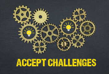 accept challenges	