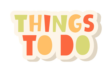 Things To Do Sticker Hand Lettering Word Vector