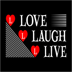 Are you looking for love laugh live t shirt high qualityis unique design