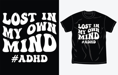 ADHD awareness t-shirt design, quotes, Mental health t-shirt, typography tshirt vector Graphic, Fully editable and printable vector template.