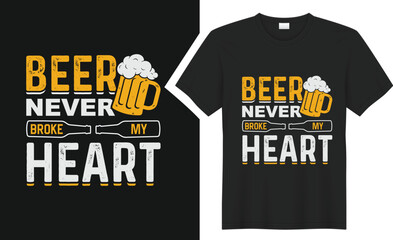 beer never broke my heart T-Shirt design. 