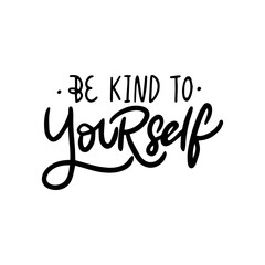 Handwritten phrase about a mental health - Be kind to Yourself for postcards, posters, stickers, etc.