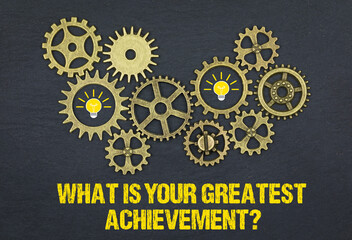 What is your greatest achievement?	