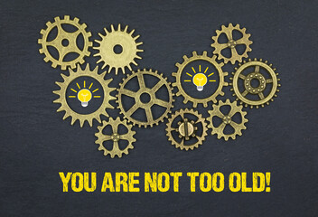You are not too old!