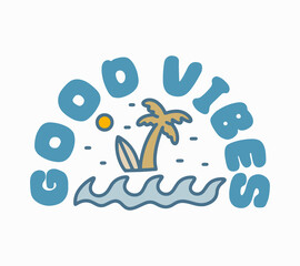 Good vibes in summer time vector t-shirt, badge, and sticker illustration