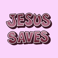 Handwritten lettering of Jesus Saves. Vector typography illustration background