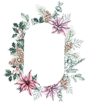 Christmas frame in the form of oval made of ilex branches with red berries, poinsettia flower, eucalyptus, snowberry, spruce, dusty miller, pine cone. Winter botanical wreath. Hand painted watercolor