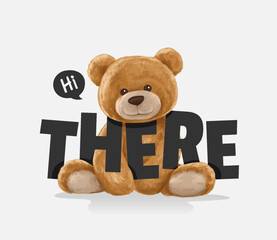 Hi There slogan with bear doll  ,vector illustration for t-shirt. - obrazy, fototapety, plakaty