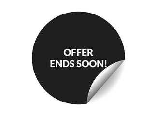 Offer ends soon round sticker sign. Offer ends soon circle sticker banner, badge symbol vector illustration.