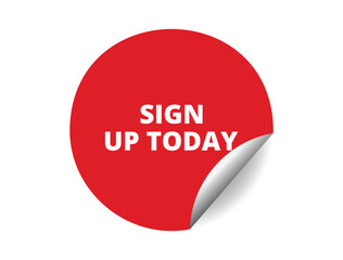 Sign up today round sticker sign. Sign up today circle sticker banner, badge symbol vector illustration.