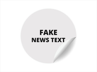Fake news text round sticker sign. Fake news text circle sticker banner, badge symbol vector illustration.