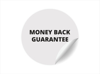 Money back guarantee round sticker sign. Money back guarantee circle sticker banner, badge symbol vector illustration.