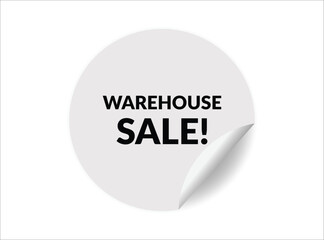 Warehouse sale round sticker sign. Warehouse sale circle sticker banner, badge symbol vector illustration.