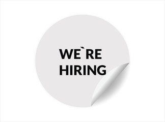 We are hiring round sticker sign. We are hiring circle sticker banner, badge symbol vector illustration.
