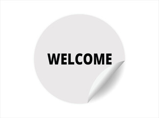 Welcome round sticker sign. Welcome circle sticker banner, badge symbol vector illustration.