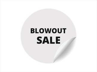 Blowout sale round sticker sign. Blowout sale circle sticker banner, badge symbol vector illustration.