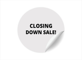 Closing down sale round sticker sign. Closing down sale circle sticker banner, badge symbol vector illustration.
