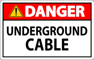 Fototapeta premium Danger Sign, Underground Cable
