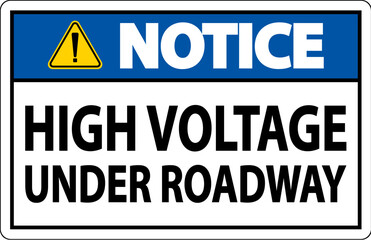 Notice Sign High Voltage Under Roadway