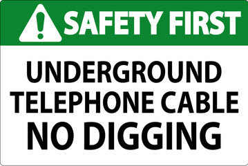 Safety First Sign, Underground Telephone Cable No Digging