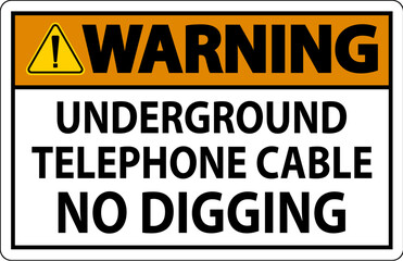Fototapeta premium Warning Sign, Underground Telephone Cable No Digging