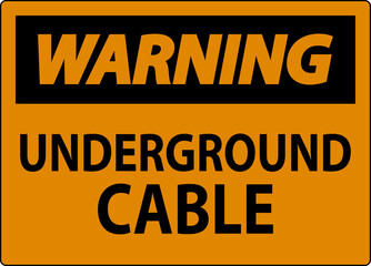 Fototapeta premium Warning Sign, Underground Cable